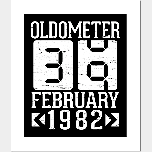 Happy Birthday To Me You Papa Daddy Mom Uncle Brother Son Oldometer 39 Years Born In February 1982 Wall Art by DainaMotteut